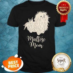 Nice Maltese Mom Cute Dog Terrier Mama Tee Birthday Gift Shirt