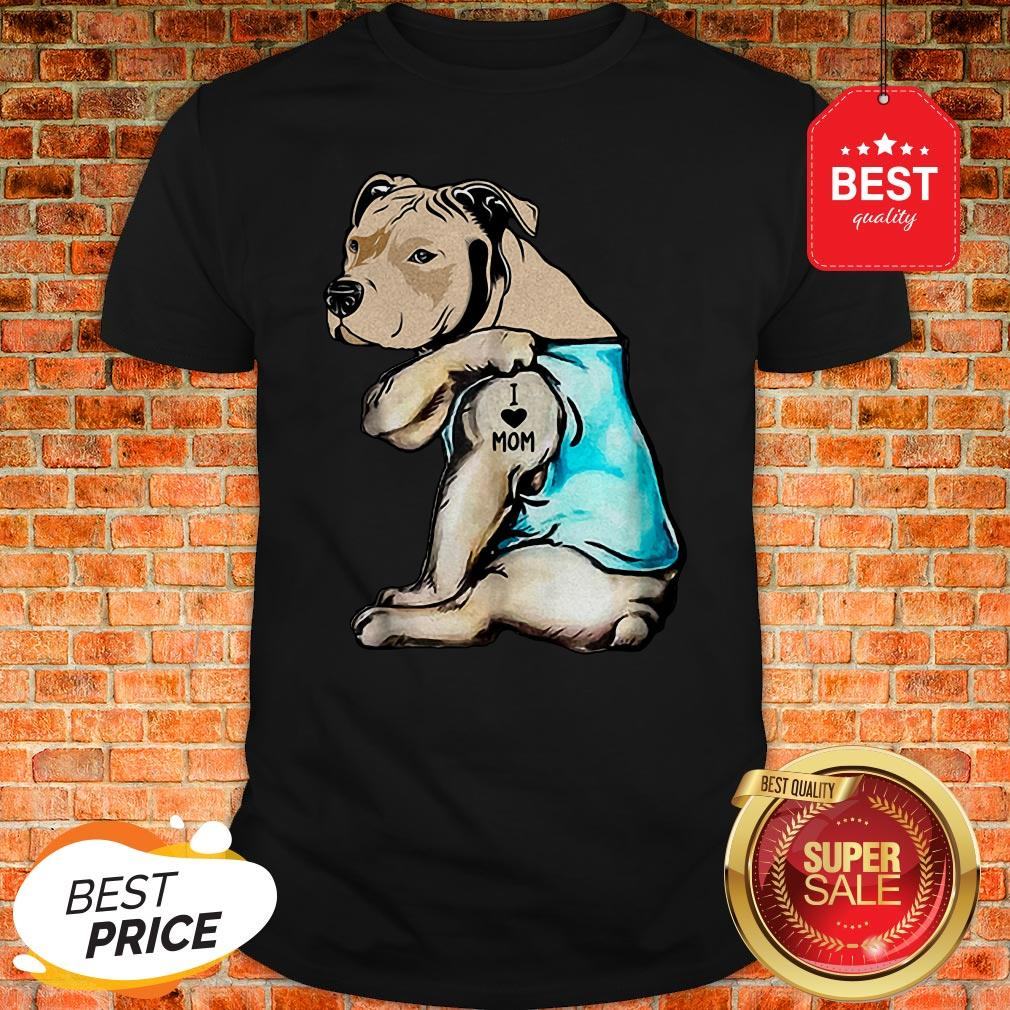 Official Staffordshire Bull Terrier I Love Mom Tattoos Shirt