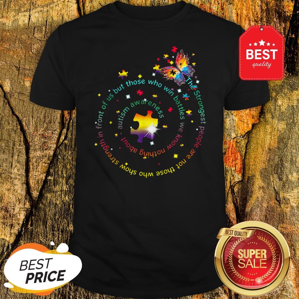 Butterfly Autism Awareness The Strongest People Cute Shirt