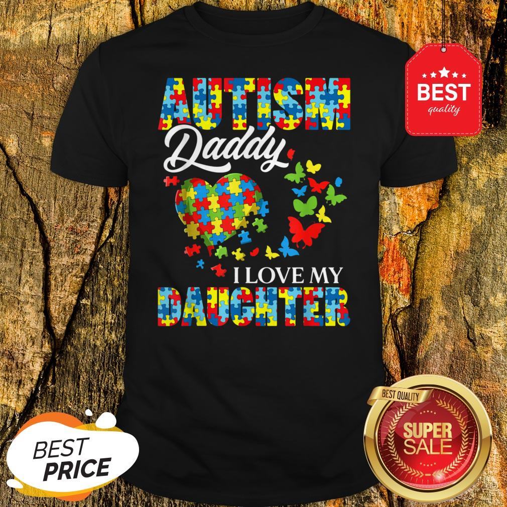 Butterfly Autism Daddy I Love My Daughter Awareness Shirt