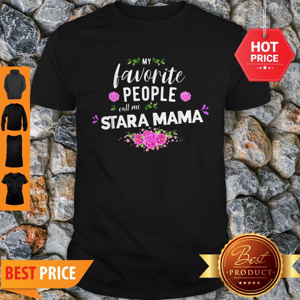 Official My Favorite People Call Me Stara Mama Flower Shirt