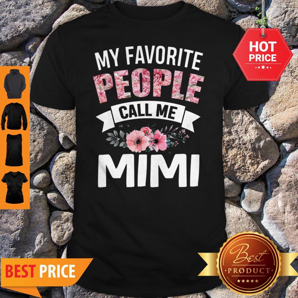 Official My Favorite People Call Me Mimi Gift Mothers Day Shirt