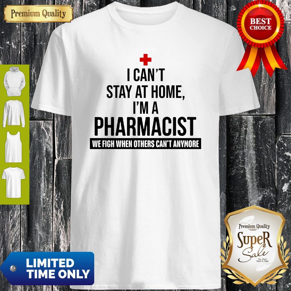 Official I Can’t Stay At Home I’m A Pharmacist Shirt