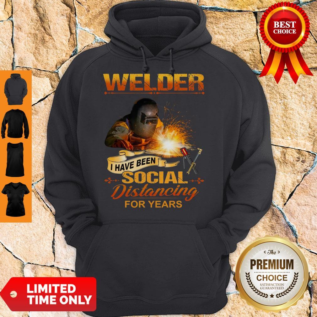 Official Welder I Have Been Social Distancing For Years Shirt