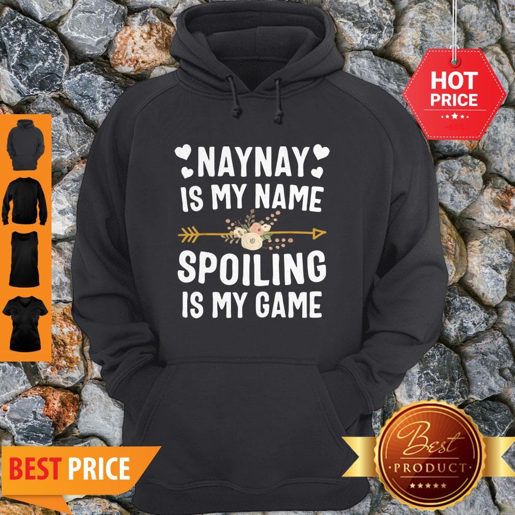 Beautiful Naynay Is My Name Spoiling Is My Game Mothers Day Shirt