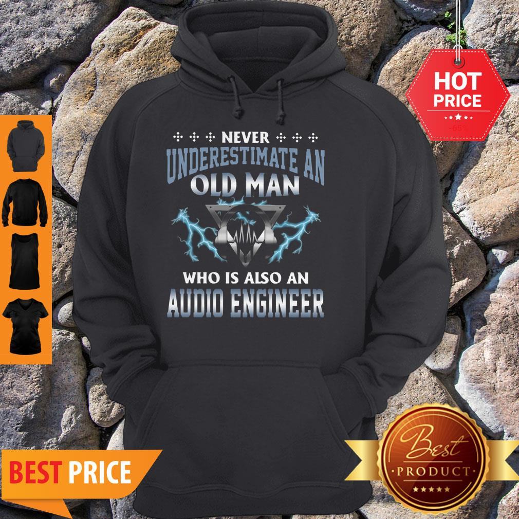 Never Underestimate An Old Man Who Is Also An Audio Engineer Shirt