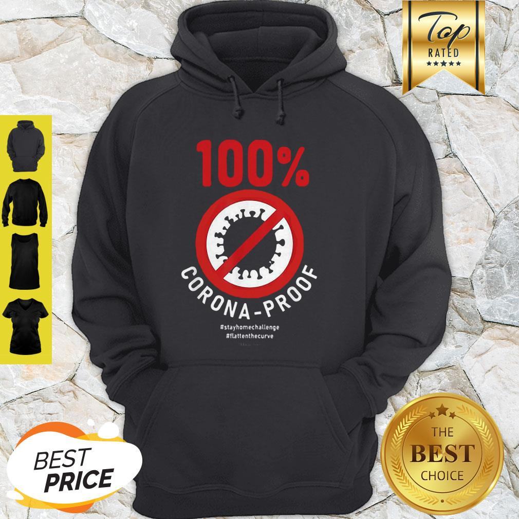 100% Corona-Proof #Stayhomechallenge #Flattenthecurve Shirt