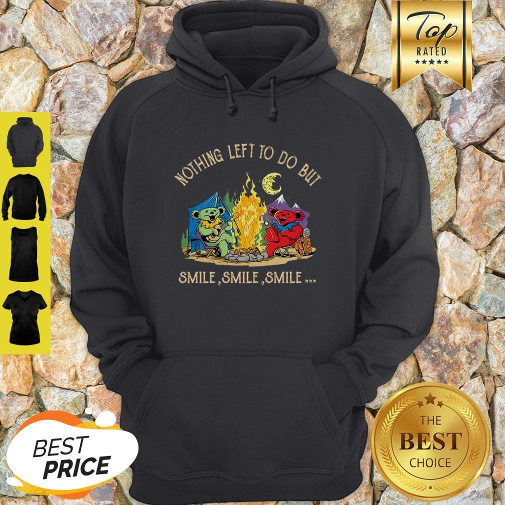 Campfire Nothing Left To Do But Smile Smile Smile Shirt