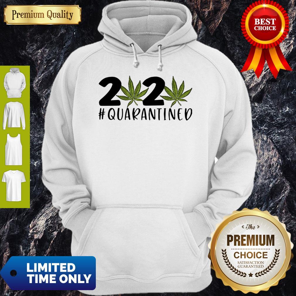 2020 Covid 19 #Quarantined Cannabis Weed Shirt