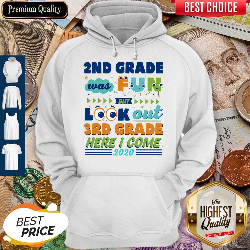 2nd Grade Was Fun But Look Out 3rd Grade Here I Come 2020 Shirt