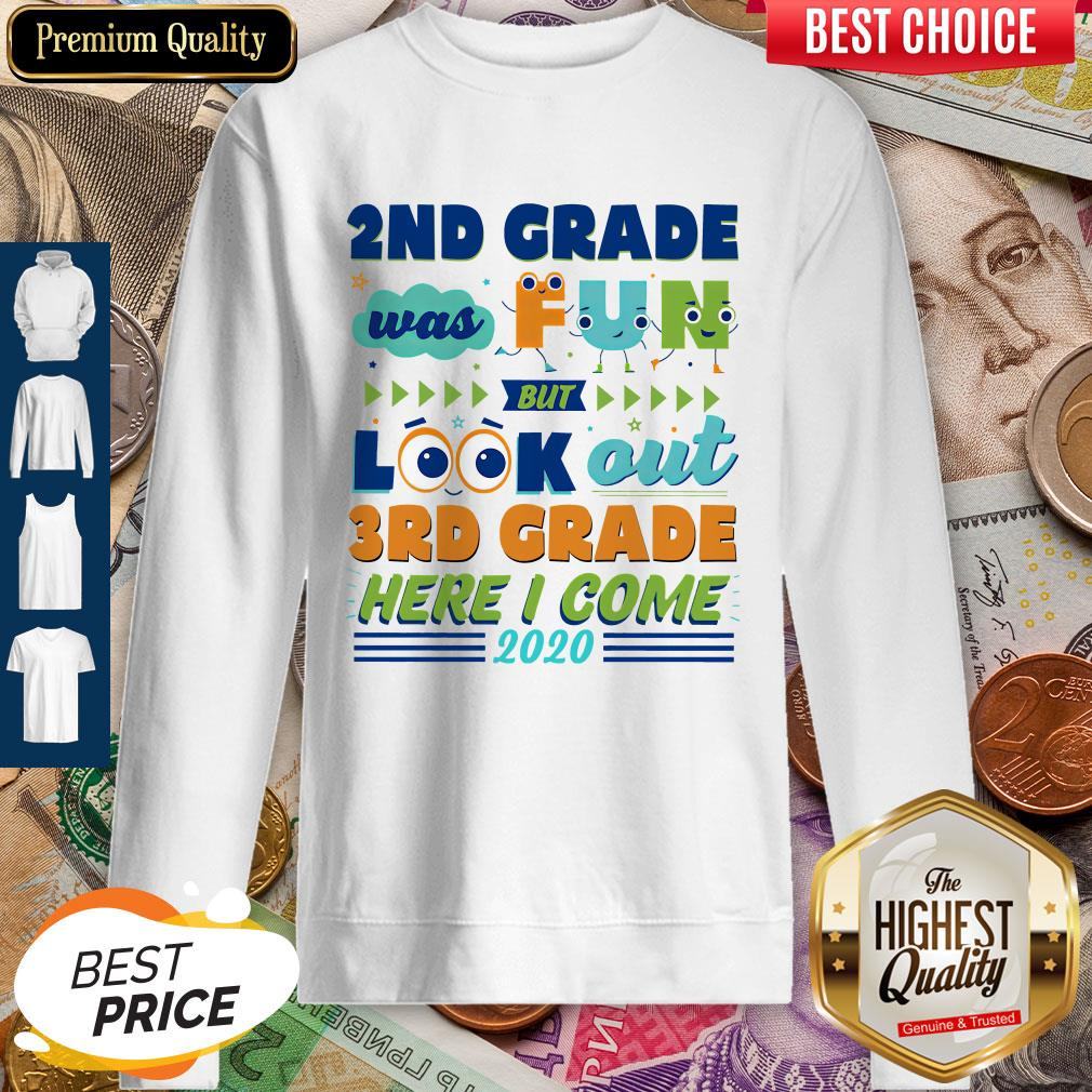 2nd Grade Was Fun But Look Out 3rd Grade Here I Come 2020 Shirt