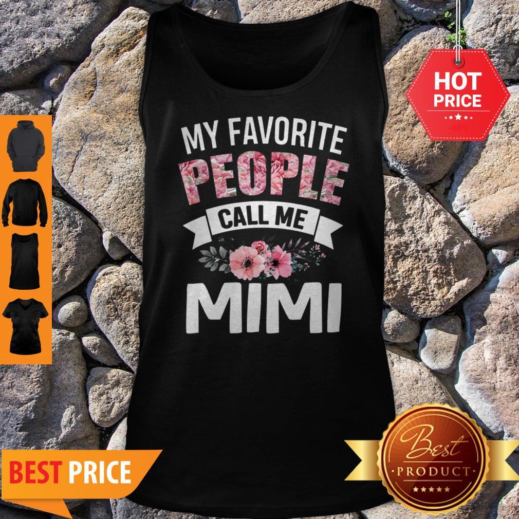 Official My Favorite People Call Me Mimi Gift Mothers Day Shirt
