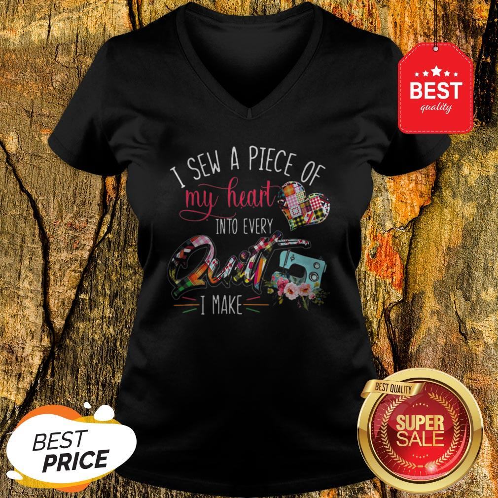 Official I Sew A Piece Of My Heart Into Every Quilt I Make Shirt