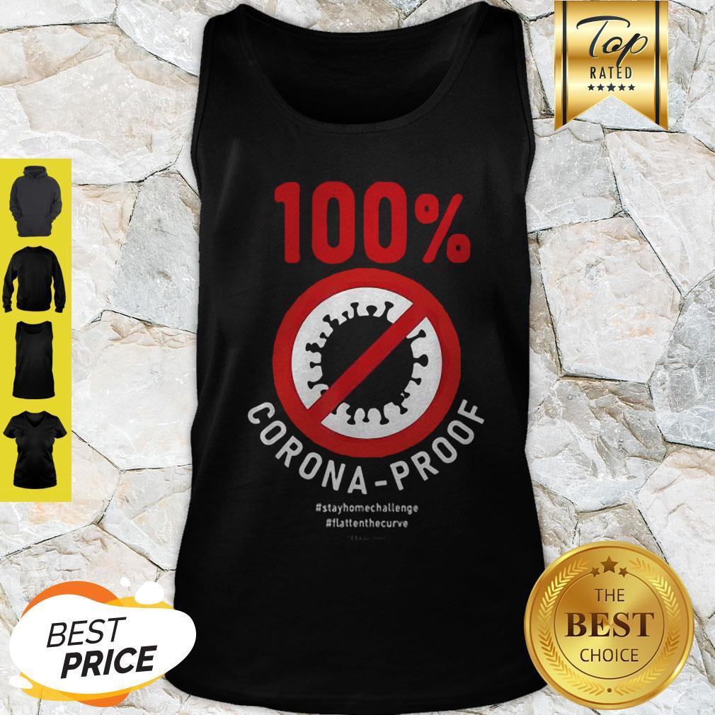 100% Corona-Proof #Stayhomechallenge #Flattenthecurve Shirt