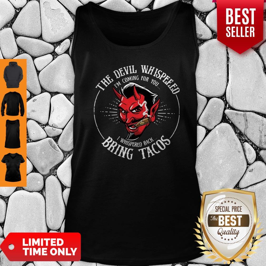 Diablito Malcriado The Devil Whispered I’m Whispered Back Bring Tacos Shirt