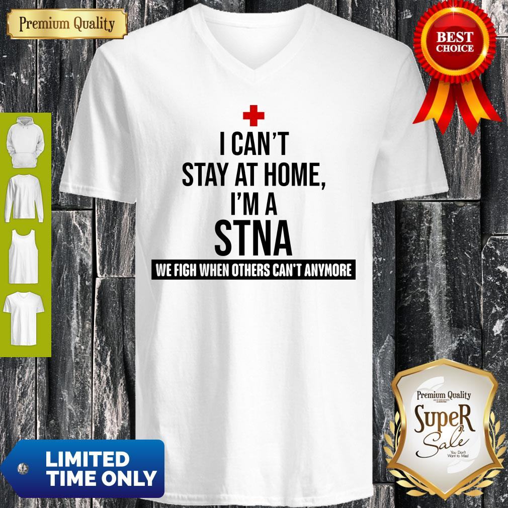 Official I Can’t Stay At Home I’m A STNA Nurse Shirt