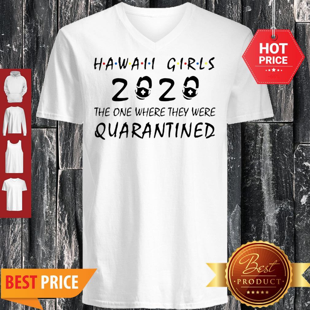 Hawaii Girls 2020 The One Where They Were Quarantined COVID-19 Shirt