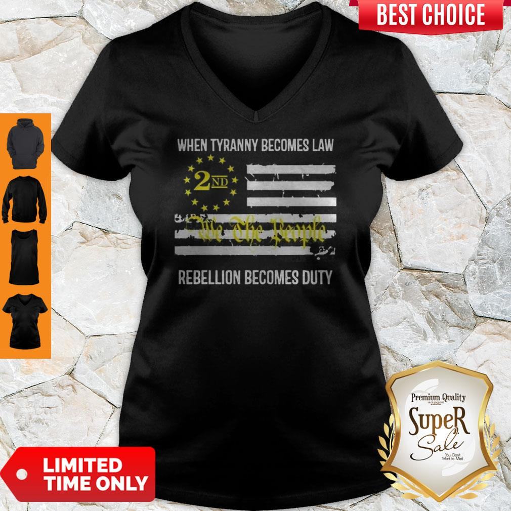 We The People 2nd Flag When Tyranny Becomes Law Rebellion Becomes Duty Shirt