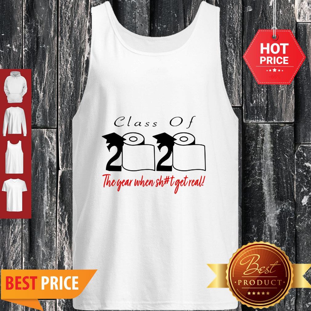 Coronavirus Class Of 2020 The Year When Shit Got Real Shirt