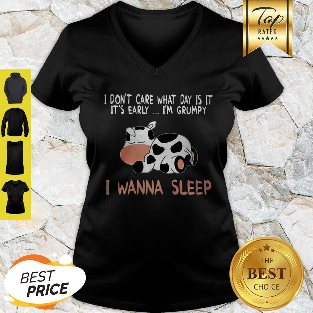 Cow I Don’t Care What Day Is It It’s Early I’m Grumpy I Wanna Sleep Shirt