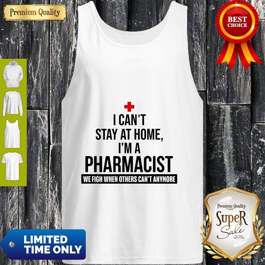 Official I Can’t Stay At Home I’m A Pharmacist Shirt