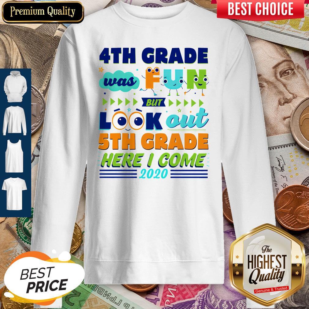 4th Grade Was Fun But Look Out 5th Grade Here I Come 2020 Shirt