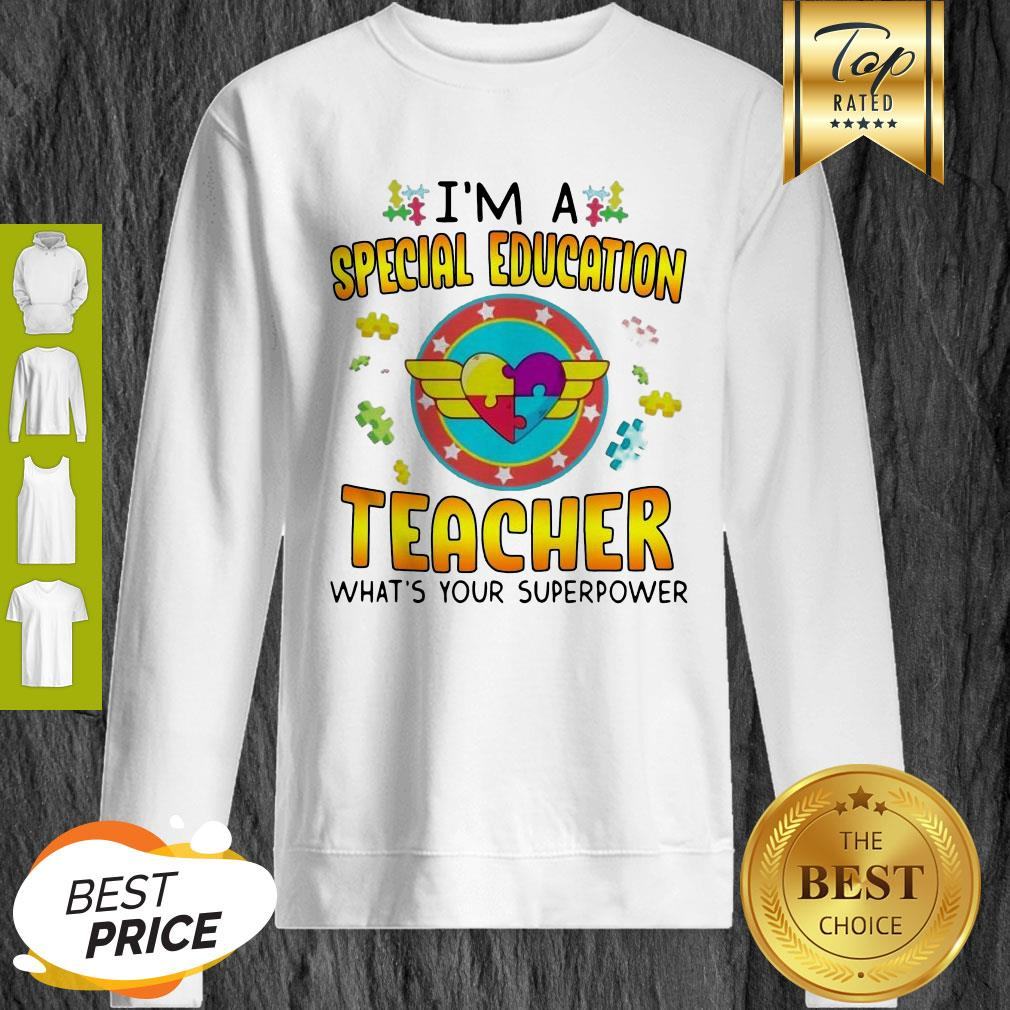 Autism I’m A Special Education Teacher What’s Your Superpower Shirt