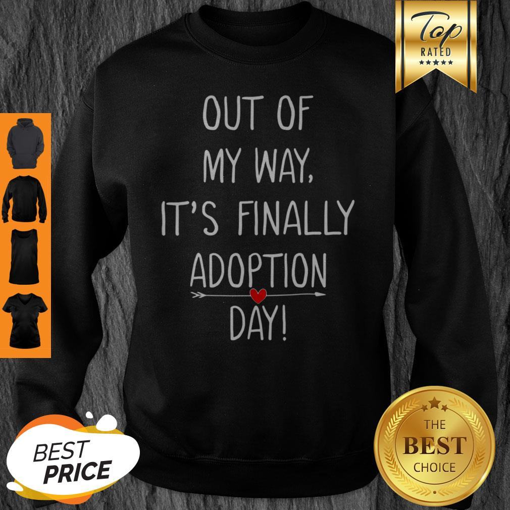 Beautiful Out Of My Way It’s Finally Adoption Day For Mothers Shirt