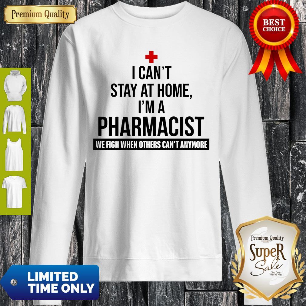 Official I Can’t Stay At Home I’m A Pharmacist Shirt