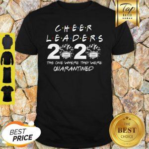 Cheerleader 2020 The One Where They Were Quarantined COVID-19 Shirt