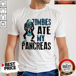 Funny Zombies Ate My Pancreas Shirt
