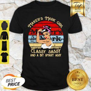 Maker’s Mark Girl Classy Sassy And A Bit Smart Assy Vintage Shirt