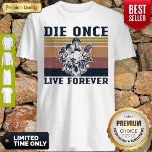 Official Skull Mushroom Die Once Live Forever Vintage Shirt
