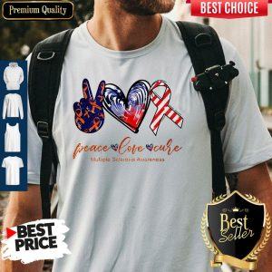Peace Love Cure Multiple Sclerosis Awareness American Flag Veteran Independence Day Shirt