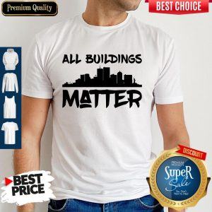 Official All Building Matter Shirt