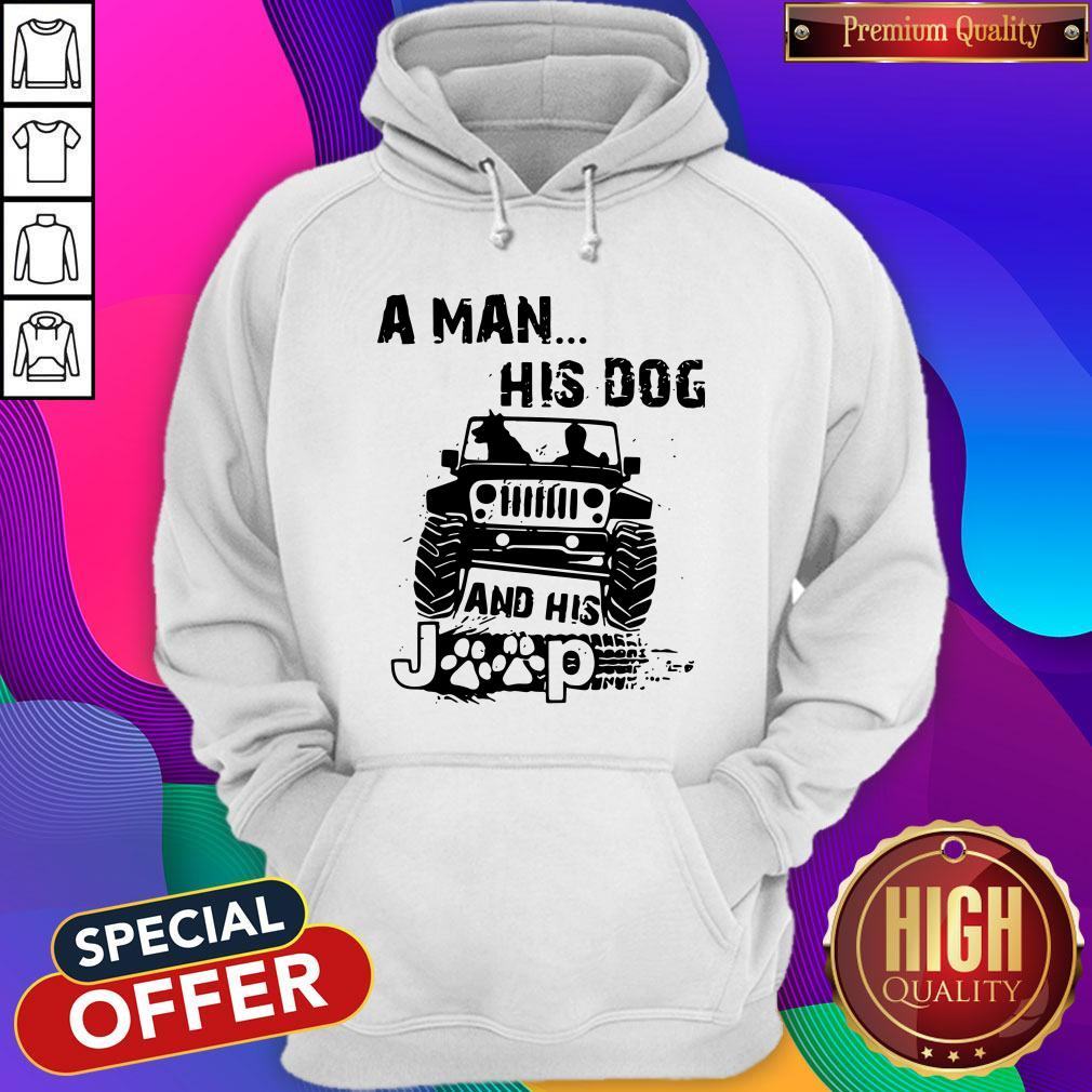 Awesome A Man His Dog And His Jeep Shirt