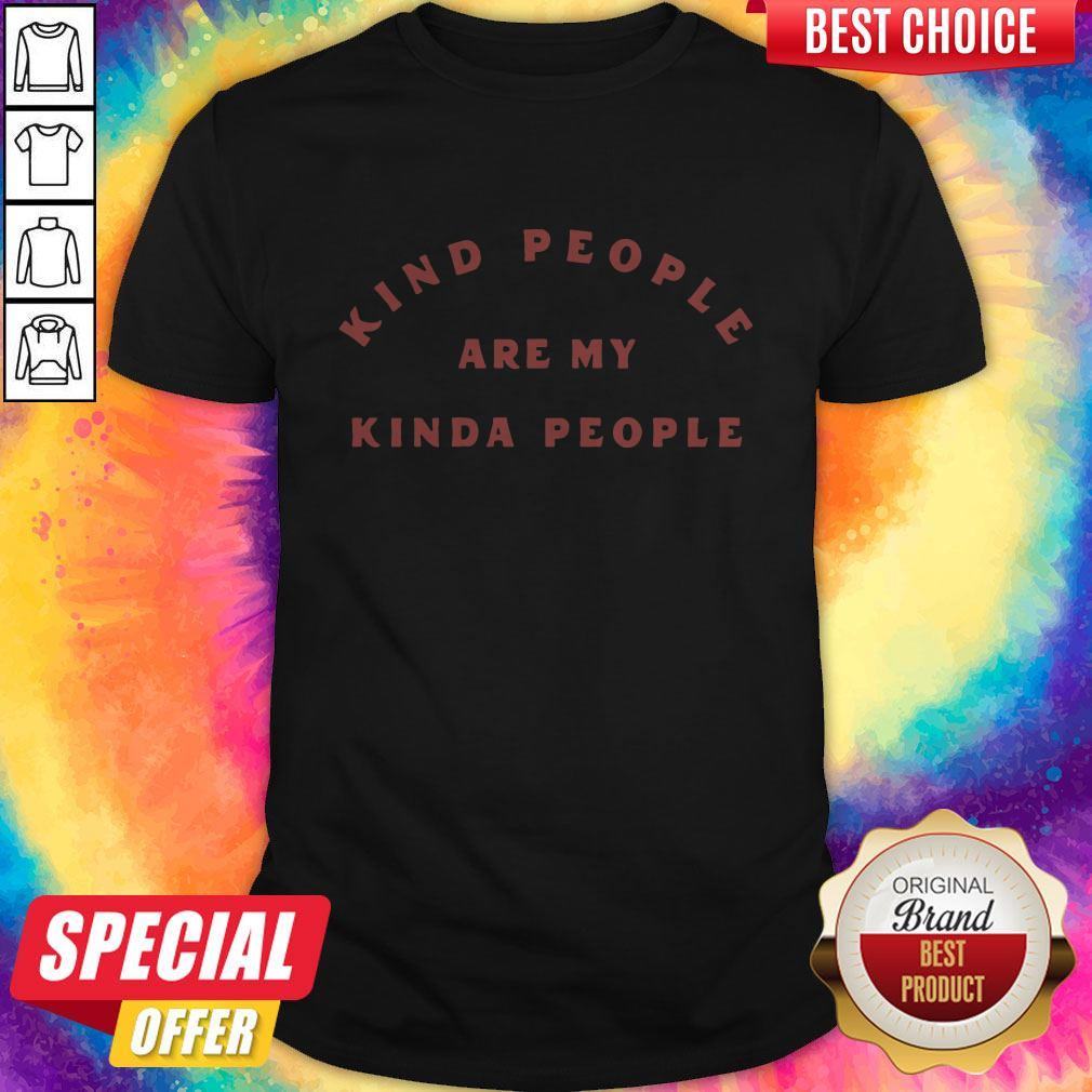 Awesome Kind People Are My Kinda People Shirt
