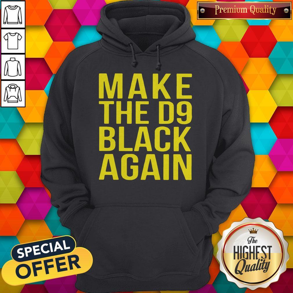 Awesome Make The D9 Black Again Shirt