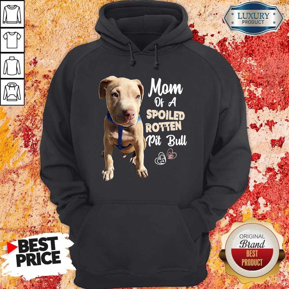 Awesome Mom Off A Spoiled Rotten Pit Bull Shirt