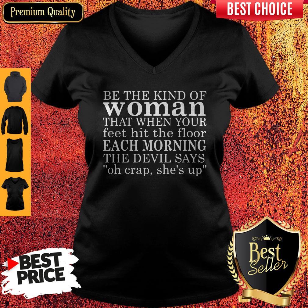 be-the-kind-of-woman-that-when-your-feet-hit-the-floor-each-morning-the-devil-says-v-neck.jpg