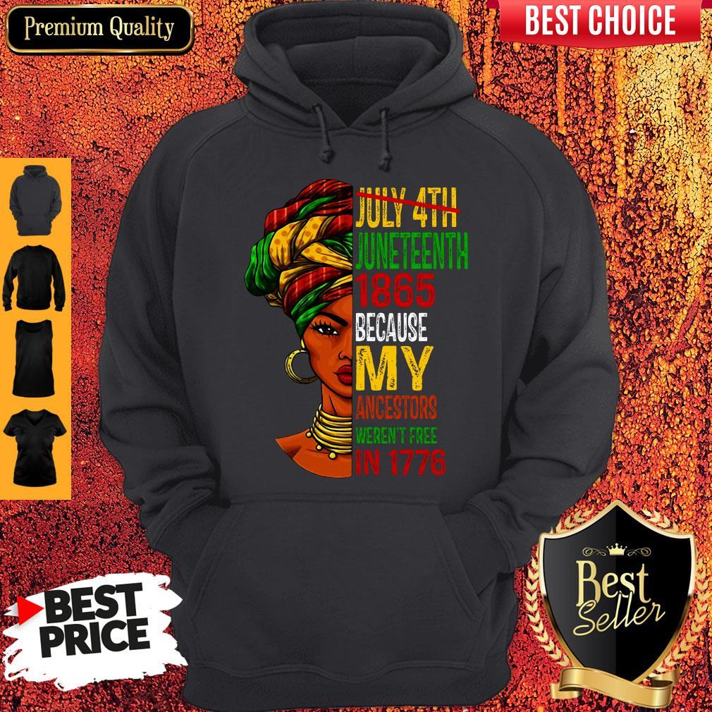 Black Girl Juneteenth 1865 Because My Ancestors Weren’t Free In 1776 Shirt