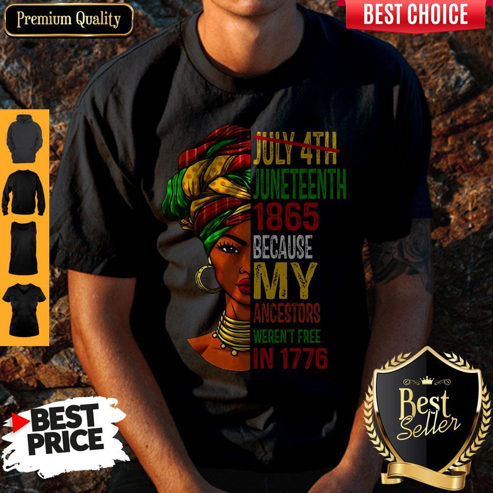 Black Girl Juneteenth 1865 Because My Ancestors Weren’t Free In 1776 Shirt