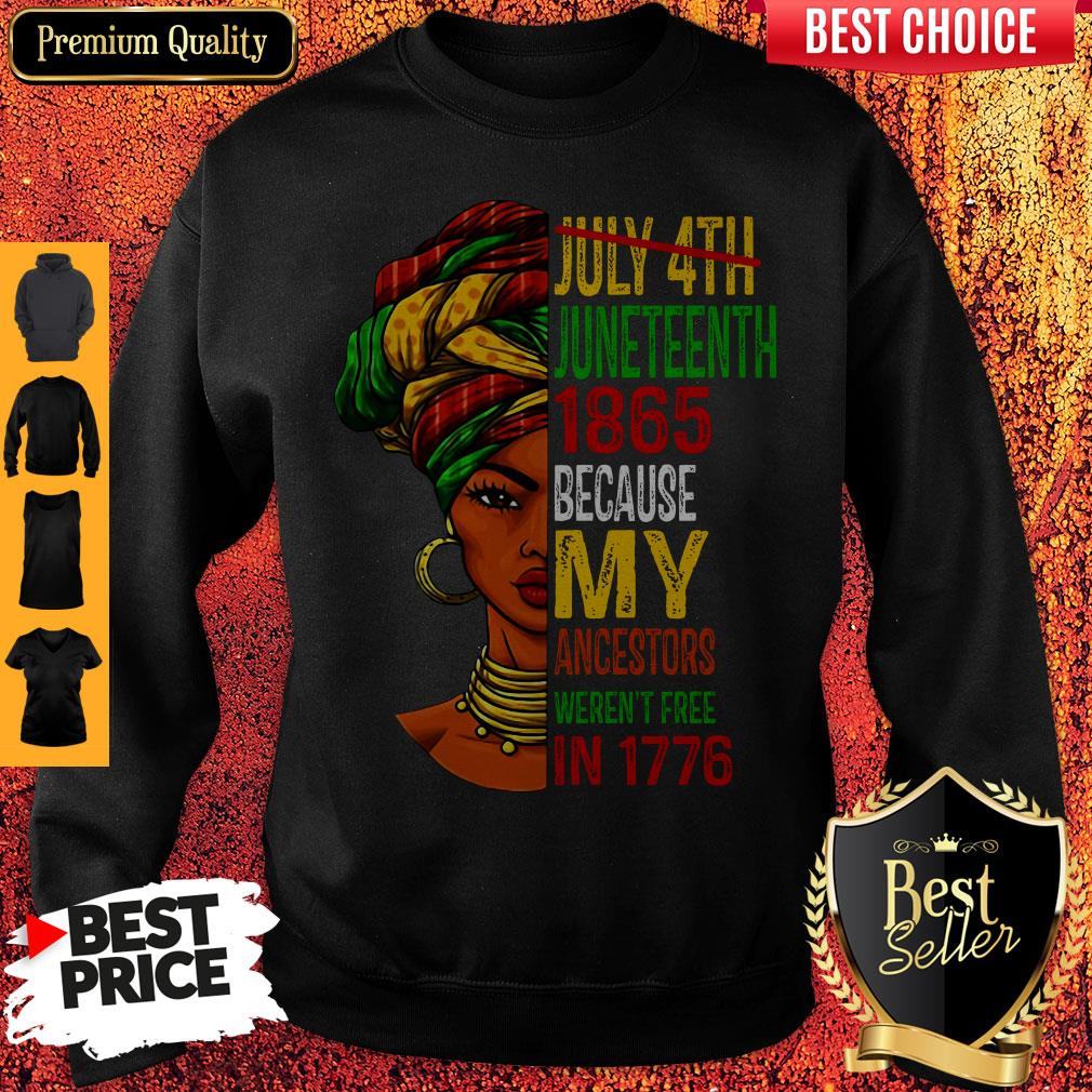 Black Girl Juneteenth 1865 Because My Ancestors Weren’t Free In 1776 Shirt