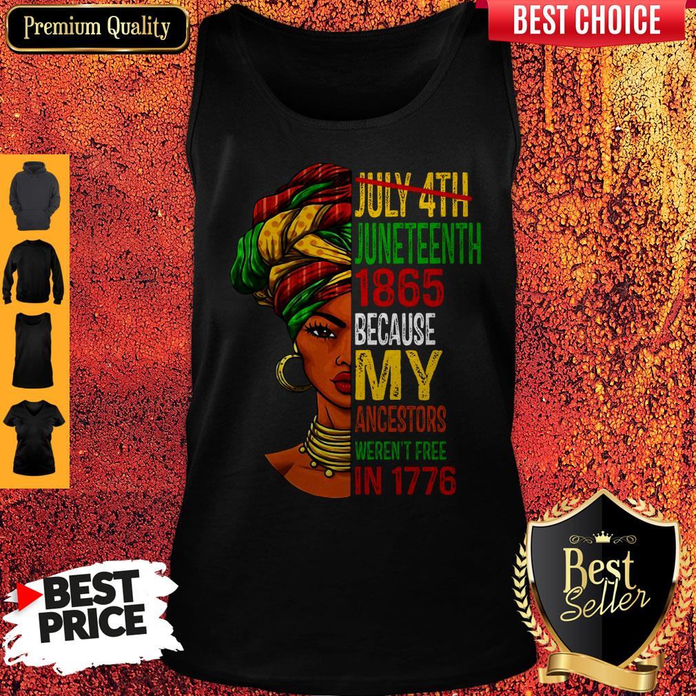 Black Girl Juneteenth 1865 Because My Ancestors Weren’t Free In 1776 Shirt