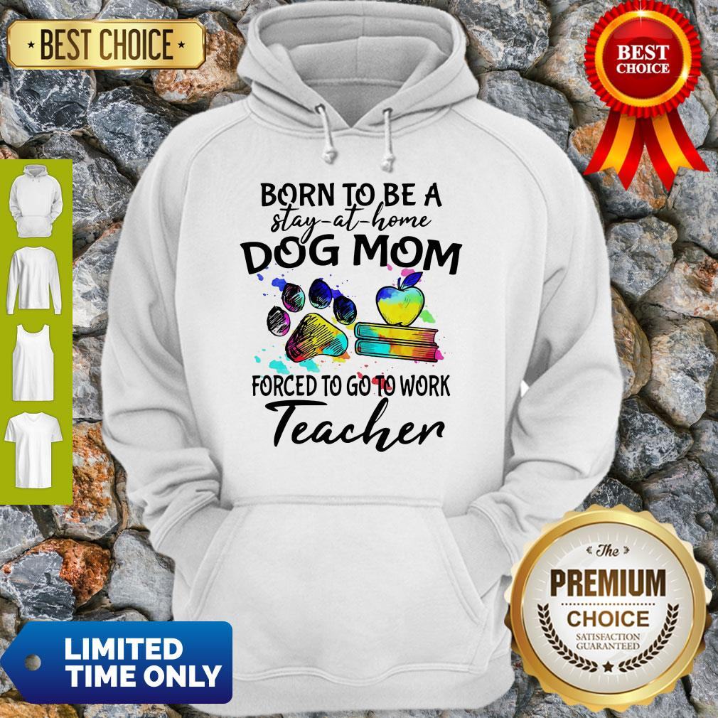 caduceus-born-to-be-a-stay-at-home-dog-paw-mom-forced-to-go-to-work-teacher-hoodie.jpg