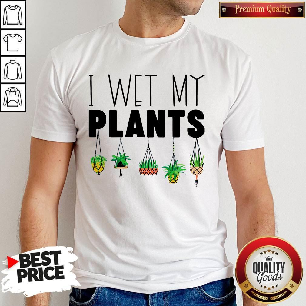 Cute I Wet My Plans Shirt