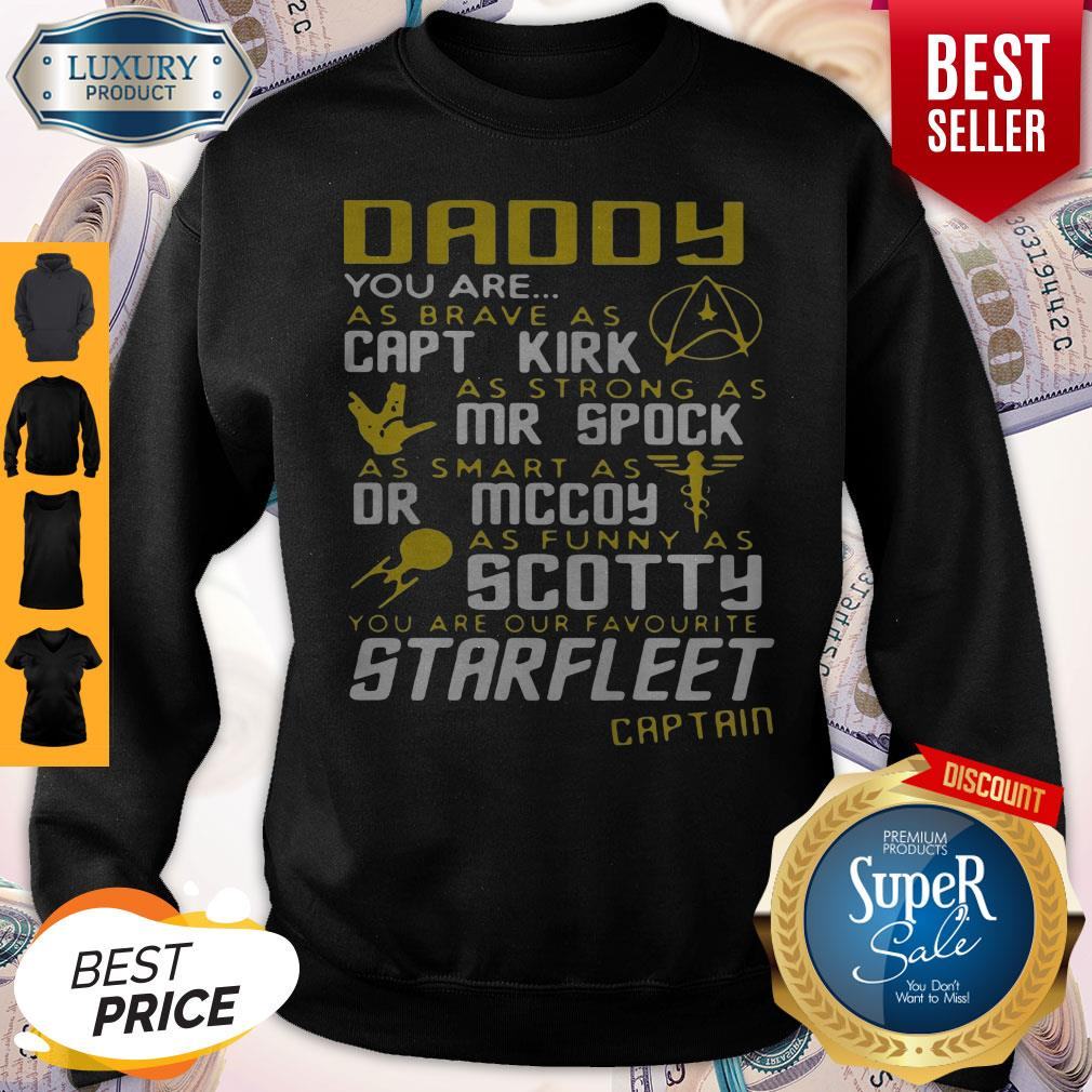 Daddy You Are As Brave As Capt Kirk As Strong As Mr Spock Shirt