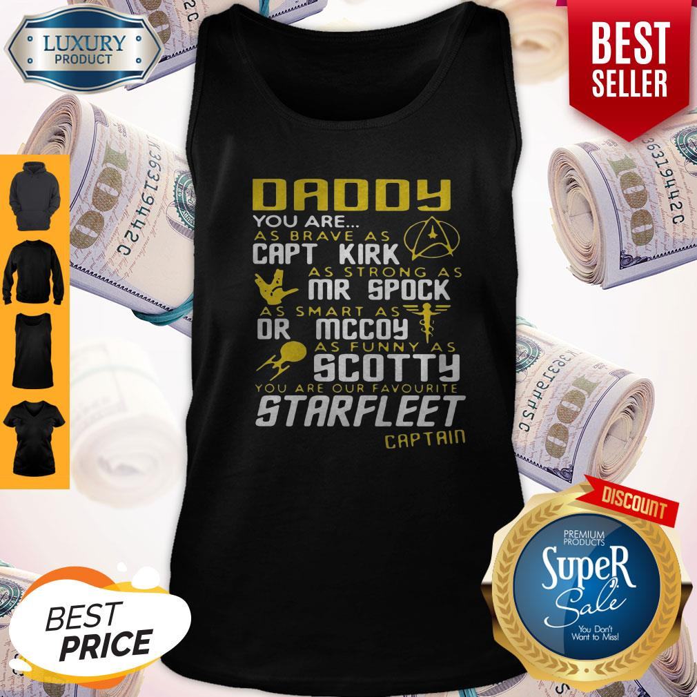Daddy You Are As Brave As Capt Kirk As Strong As Mr Spock Shirt