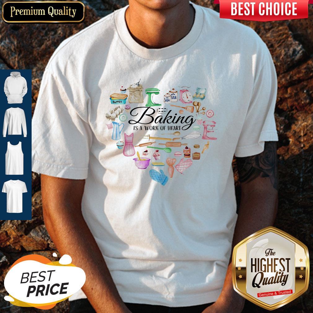 Funny Baking Is A Work Of Heart Shirt