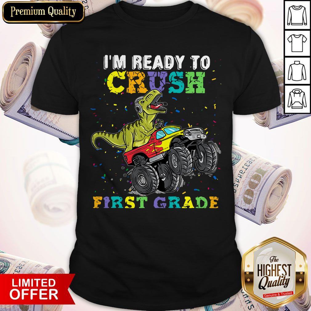 Funny Dinosaur T-rex I'm Ready To Crush First Grade Shirt